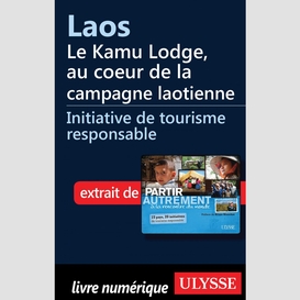 Laos - le kamu lodge, au coeur de la campagne laotienne