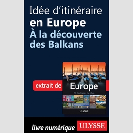 Idée d'itinéraire en europe - à la découverte des balkans