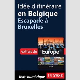 Idée d'itinéraire en belgique - escapade à bruxelles