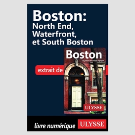 Boston - north end, waterfront et south boston