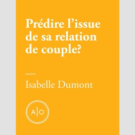 Prédire l'issue de sa relation de couple en cinq minutes?