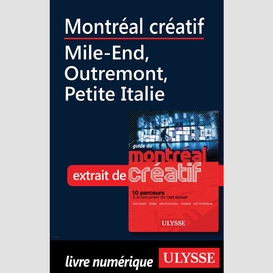 Montréal créatif - mile-end, outremont, petite italie