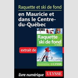 Raquette et ski de fond en mauricie et centre-du-québec