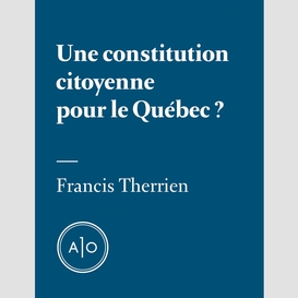 Une constitution citoyenne pour le québec?