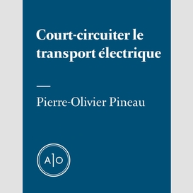 Court-circuiter le transport électrique