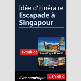 Idée d'itinéraire - escapade à singapour