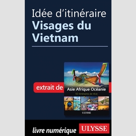 Idée d'itinéraire - visages du vietnam
