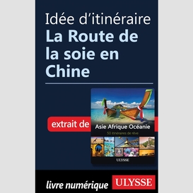 Idée d'itinéraire - la route de la soie en chine