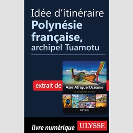 Idée d'itinéraire - polynésie française, archipel tuamotu