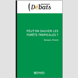 Peut-on sauver les forêts tropicales ?