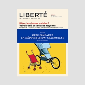 Liberté 302 - article - éric pineault, la dépossession tranquille