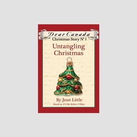 Dear canada christmas story no. 1: untangling christmas