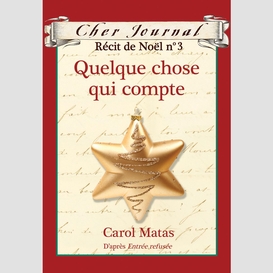 Cher journal : récit de noël : n° 4 - trois cadeaux en or