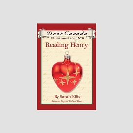 Dear canada christmas story no. 6: reading henry