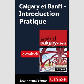 Calgary et banff - introduction pratique