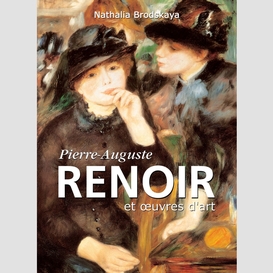 Pierre-auguste renoir et œuvres d'art