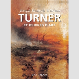 Joseph mallord william turner et œuvres d'art