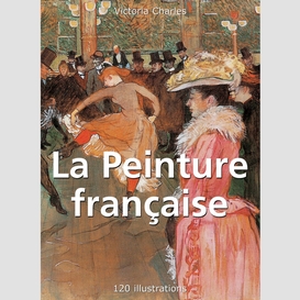 La peinture française 120 illustrations