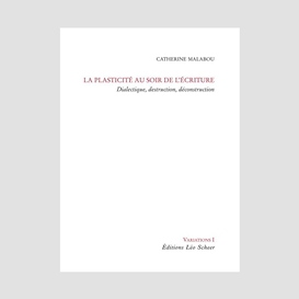 La plasticité au soir de l'écriture