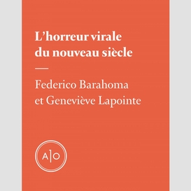 L'horreur virale du nouveau siècle