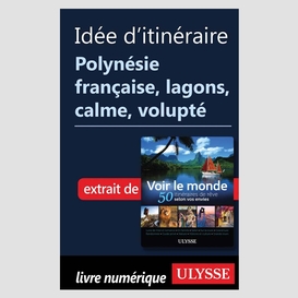 Idée d'itinéraire polynésie française lagons, calme, volupté