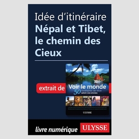 Idée d'itinéraire - népal et tibet, le chemin des cieux