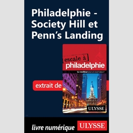 Philadelphie - society hill et penn's landing