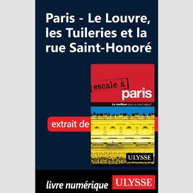 Paris - le louvre, les tuileries et la rue saint-honoré