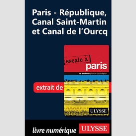 Paris - république, canal saint-martin et canal de l'ourcq
