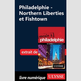 Philadelphie - northern liberties et fishtown