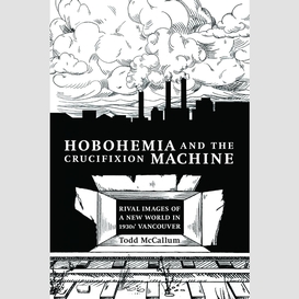 Hobohemia and the crucifixion machine