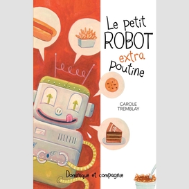 Le petit robot extra poutine