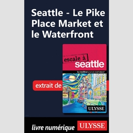 Seattle - le pike place market et le waterfront