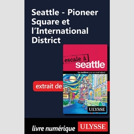 Seattle - pioneer square et l'international district 