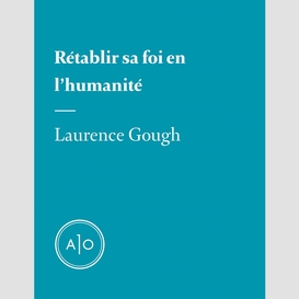 Rétablir sa foi en l'humanité