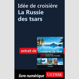 Idée de croisière - la russie des tsars