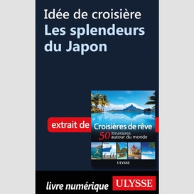 Idée de croisière - les splendeurs du japon