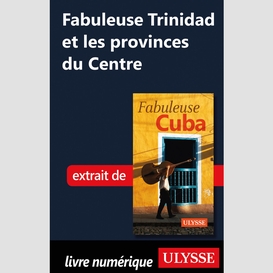 Fabuleuse trinidad et les provinces du centre