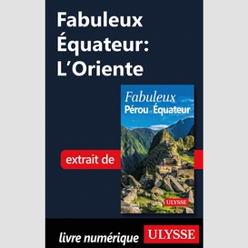 Fabuleux équateur: l'oriente