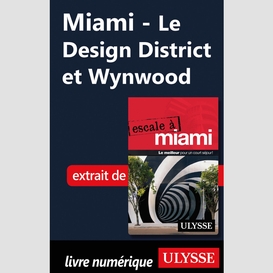 Miami - le design district et wynwood