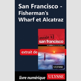 San francisco - fisherman's wharf et alcatraz