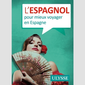 L'espagnol pour mieux voyager en espagne