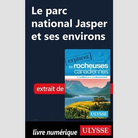 Le parc national jasper et ses environs