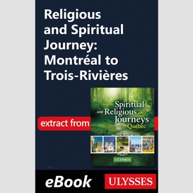Religious and spiritual journey: montréal to trois-rivières