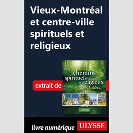 Vieux-montréal et centre-ville spirituels et religieux