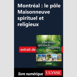 Montréal : le pôle maisonneuve spirituel et religieux