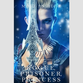Rogue, prisoner, princess (of crowns and glory--book 2)