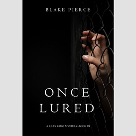Once lured (a riley paige mystery--book #4)