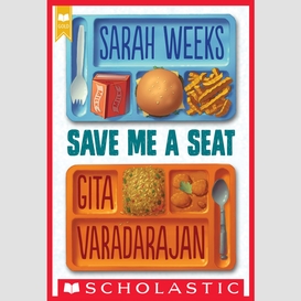 Save me a seat (scholastic gold)
