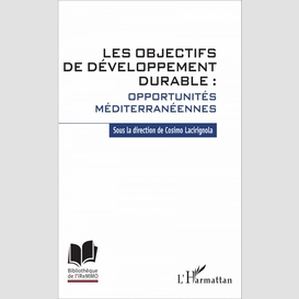 Les objectifs de développement durable : opportunités méditerranéennes